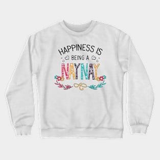 Happiness Is Being A Naynay Wildflowers Valentines Mothers Day Crewneck Sweatshirt